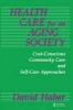 Health Care for an Aging Society - Cost-Conscious Community Care and Self-Care Approaches (Paperback) - David Haber Photo