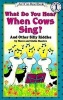 What Do You Hear When Cows Sing? - And Other Silly Riddles (Paperback) - Marco Maestro Photo