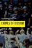 Crimes of Dissent - Civil Disobedience, Criminal Justice, and the Politics of Conscience (Paperback) - Jarret S Lovell Photo