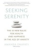 Seeking Serenity - The 10 New Rules for Health and Happiness in the Age of Anxiety (Paperback) - Amanda Enayati Photo