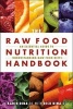 The Raw Food Nutrition Handbook - An Essential Guide to Understanding Raw Food Diets (Paperback) - Karin Dina Photo