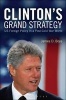 Clinton's Grand Strategy - U.S. Foreign Policy in a Post-Cold War World (Paperback) - James D Boys Photo