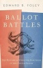 Ballot Battles - The History of Disputed Elections in the United States (Hardcover) - Edward Foley Photo