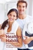 's Healthy Habits - How to Change Your Diet & Exercise Habits for Lifelong Fitness (Paperback) - Wes Cole Photo