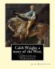 Caleb Wright; A Story of the West. by - : (Original Version)  (1842-1921) Was an American Author. (Paperback) - John Habberton Photo