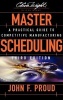 Master Scheduling - A Practical Guide to Competitive Manufacturing (Hardcover, 3rd Revised edition) - John F Proud Photo