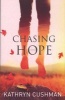 Chasing Hope (Paperback) - Kathryn Cushman Photo