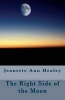 The Right Side of the Moon (Paperback) - Jeanette Ann Healey Photo