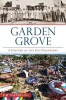 Garden Grove - A History of the Big Strawberry (Paperback) - Jim Tortolano Photo