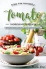 Enjoy This Wonderful Tomato Cookbook All Year Long! - Sweet Tomatoes on the Menu Any Day of the Week for Me! (Paperback) - Martha Stone Photo