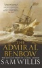 The Admiral Benbow - The Life and Times of a Naval Legend (Paperback) - Sam Willis Photo