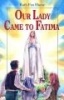 Our Lady Came to Fatima (Paperback, New edition) - Ruth Fox Hume Photo