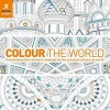 Colour the World: Create Beautiful Artwork Inspired by the Greatest Places on Earth (Paperback) - Rough Guides Photo