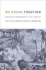 We Dream Together - Dominican Independence, Haiti, and the Fight for Caribbean Freedom (Paperback) - Anne Eller Photo