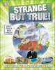 Strange but True! (Hardcover) - Dk Photo