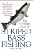 The Complete Book of Striped Bass Fishing - A Thorough Guide to the Baits, Lures, Flies, Tackle, and Techniques for America's Favorite Saltwater Game Fish (Paperback) - Nick Karas Photo