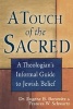 Touch of the Sacred - A Theologian's Informal Guide to Jewish Belief (Hardcover, New) - Eugene B Borowitz Photo