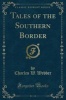 Tales of the Southern Border (Classic Reprint) (Paperback) - Charles W Webber Photo