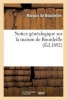 Notice Genealogique Sur La Maison de Bourdeille, Suivie de Lettres Patentes de 1609 - Erigeant La Baronie D'Archiac En Marquisat, En Faveur Du Vicomte Henri de Bourdeille (French, Paperback) - De Bourdeille H L C G Photo