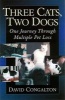 Three Cats, Two Dogs - One Journey Through Multiple Pet Loss (Paperback) - David Congalton Photo