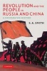 Revolution and the People in Russia and China - A Comparative History (Hardcover, New) - SA Smith Photo