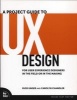 A Project Guide to UX Design - For User Experience Designers in the Field or in the Making (Paperback) - Russ Unger Photo