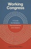 Working Congress - A Guide for Senators, Representatives, and Citizens (Paperback) - Robert Mann Photo