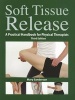 Soft Tissue Release - A Practical Handbook for Physical Therapists (Paperback, 3rd Revised edition) - Mary Sanderson Photo