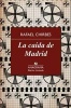 La Caida de Madrid (English, Spanish, Paperback) - Rafael Chirbes Photo