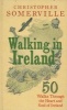 Walking in Ireland (Hardcover) - Christopher Somerville Photo