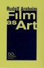 Film as Art - 50th Anniversary Printing (Paperback, 2nd Revised edition) - Rudolf Arnheim Photo