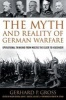 The Myth and Reality of German Warfare - Operational Thinking from Moltke the Elder to Heusinger (Hardcover) - Gerhard P Gross Photo