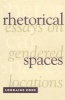 Rhetorical Spaces - Essays on Gendered Locations (Paperback) - Lorraine Code Photo