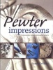 Pewter Impressions - Contemporary Designs and Popular Projects (Paperback) - Sandy Griffiths Photo