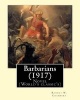 Barbarians (1917). by - Robert W. Chambers, Illustrated By: A. I. Keller (1866 - 1924): Novel (World's Classic's) (Paperback) - Robert W Chambers Photo