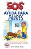 SOS Ayuda Para Padres - Una Guia Practica Para Manejar Problemas de Conducta Comunes y Corrientes (English, Spanish, Paperback) - Lynn Clark Photo