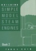 Building Simple Model Steam Engines, Book 2 (Paperback) - Tubal Cain Photo