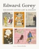 Edward Gorey His Book Cover Art & Design A239 (Hardcover) - Steven Heller Photo