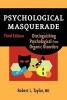 Psychological Masquerade - Distinguishing Psychological from Organic Disorders (Paperback, 3rd Revised edition) - Robert L Taylor Photo