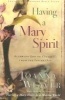 Having a Mary Spirit - Allowing God to Change Us from the Inside Out (Paperback) - Joanna Weaver Photo