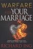 Warfare for Your Marriage - Identifying the Battle for Your Heart, Home and Family (Paperback) - Richard Ing Photo