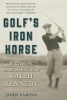 Golf's Iron Horse - The Astonishing, Record-Breaking Life of Ralph Kennedy (Hardcover) - John Sabino Photo