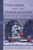 Children and the Theologians - Clearing the Way for Grace (Hardcover) - Jerome W Berryman Photo