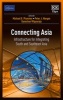 Connecting Asia - Infrastructure for Integrating South and Southeast Asia (Hardcover) - Ganeshan Wignaraja Photo