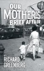 Our Mother's Brief Affair (Paperback) - Richard Greenberg Photo