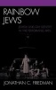 Rainbow Jews - Jewish and Gay Identity in the Performing Arts (Hardcover) - Jonathan C Friedman Photo