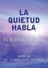 La Quietud Habla - Stillness Speaks, Spanish-Language Edition (Spanish, Paperback) - Eckhart Tolle Photo