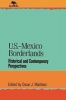 U.S.-Mexico Borderlands - Historical and Contemporary Perspectives (Paperback, New) - Oscar J Mart inez Photo