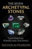 The Seven Archetypal Stones - Their Spiritual Powers and Teachings (Paperback) - Nicholas Pearson Photo