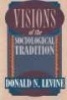 Visions of the Sociological Tradition (Paperback, 2nd) - Donald N Levine Photo